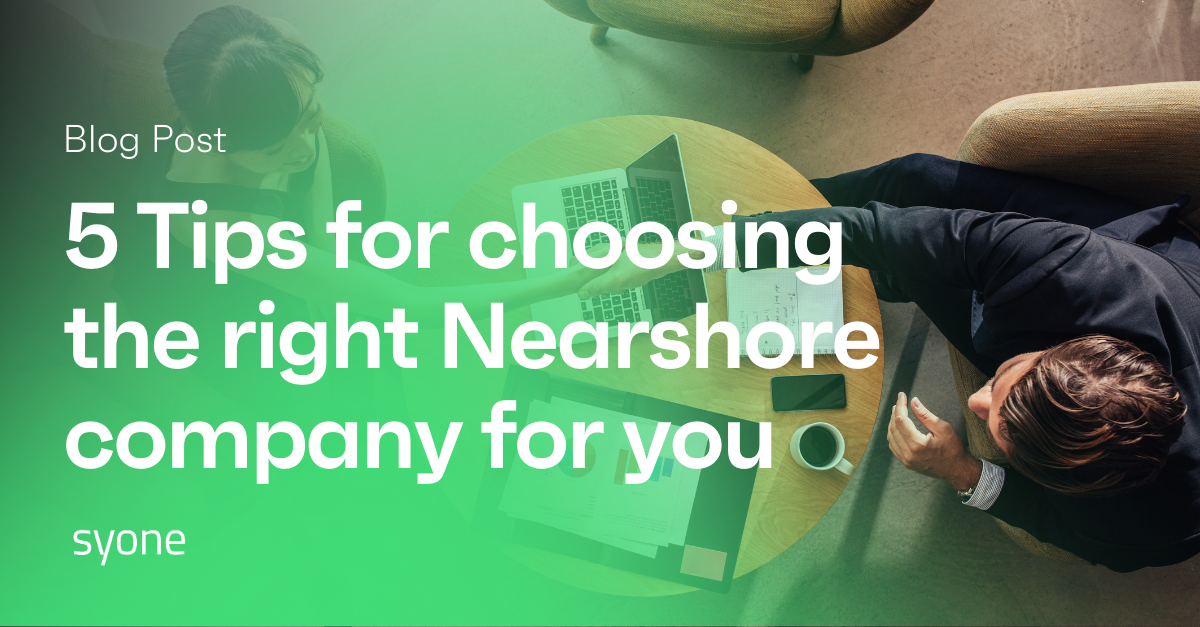 5 Tips for Choosing the Right Nearshore Company for You
