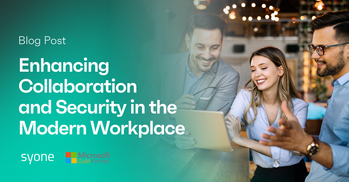 Enhancing Collaboration and Security in the Modern Workplace