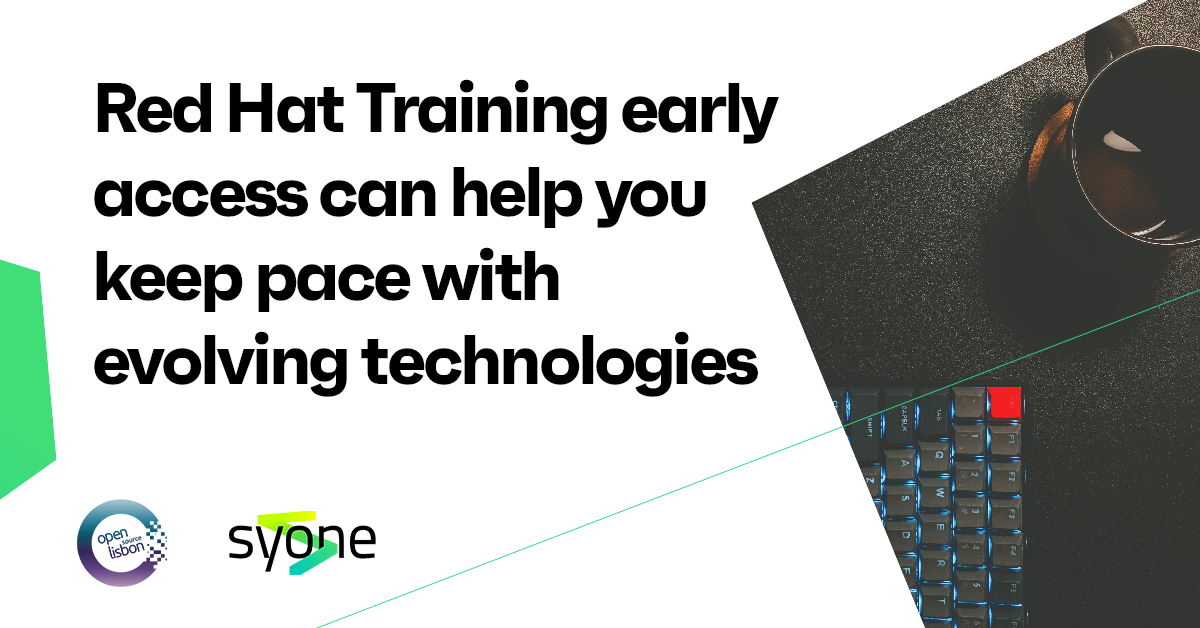 Red Hat Training early access can help you keep pace with evolving technologies